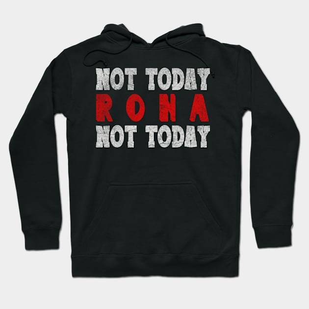 Not today rona Hoodie by ysmnlettering